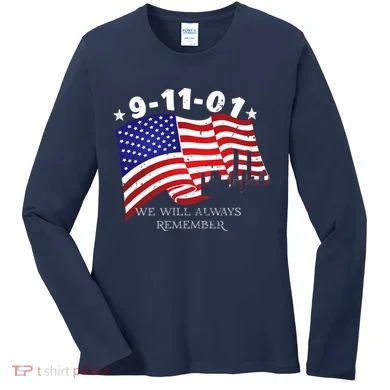 9/11/01 We Will Always Remember Women's Long Sleeve Shirt