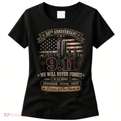 9.11 We Will Never Forget 25th Anniversary Women's T-Shirt