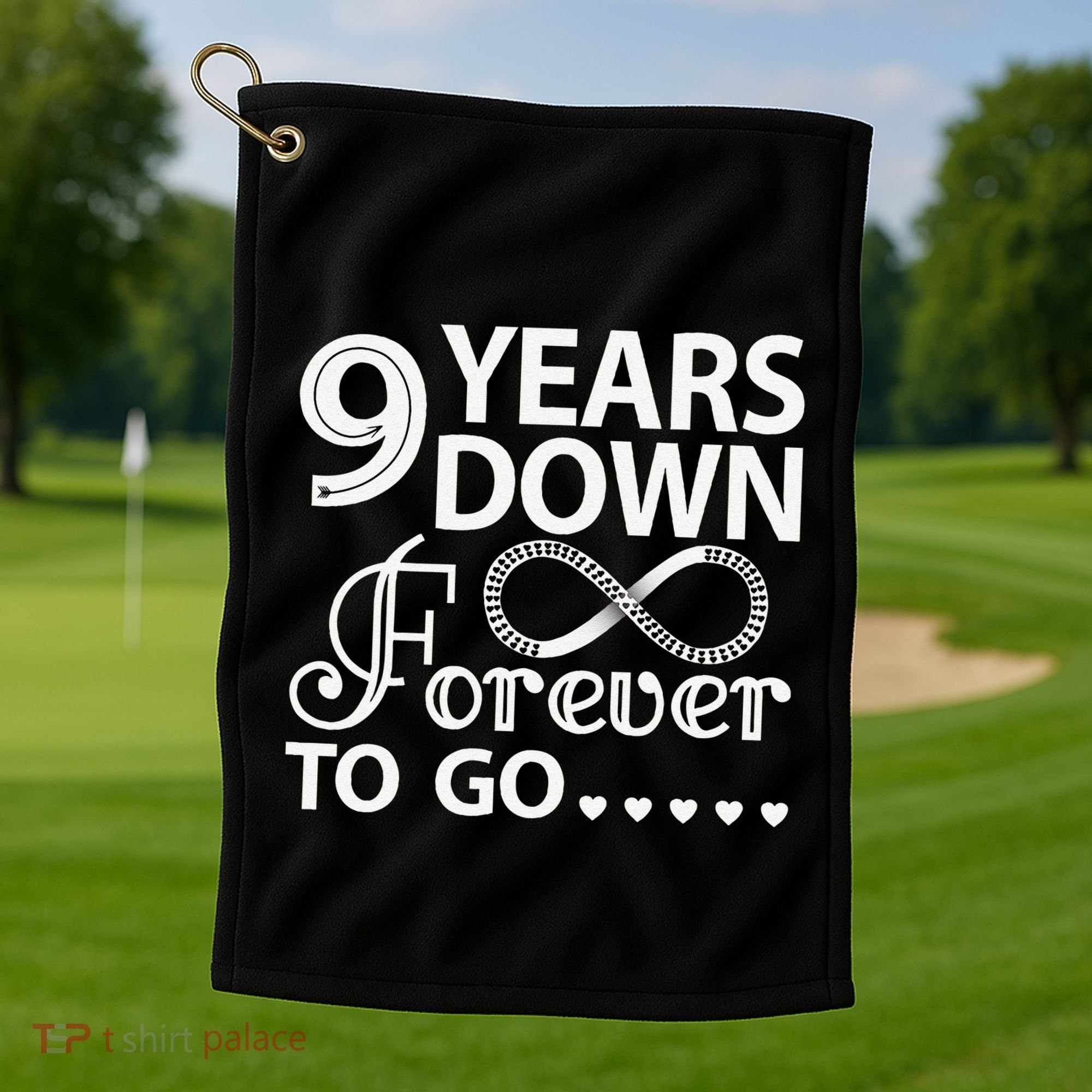 9 Years Down Forever To Go 9th Wedding Anniversary Golf Towel