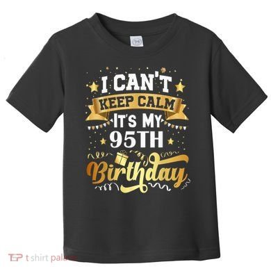 95 Year Old Birthday Party Idea 95th Birthday Gift Toddler T-Shirt