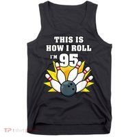 95 Year Old Bowler Bowling 95th Birthday Game Lover Tank Top thumb 0
