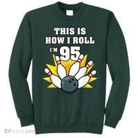 95 Year Old Bowler Bowling 95th Birthday Game Lover Sweatshirt thumb 0