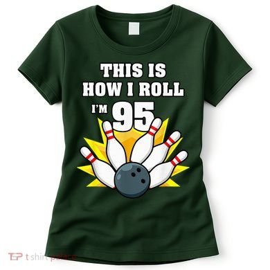 95 Year Old Bowler Bowling 95th Birthday Game Lover Women's T-Shirt