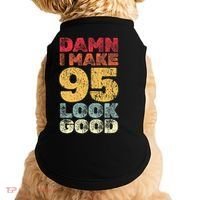 95 Year Old I Make 95 Look Good I 95th Birthday Number 95 Present Doggie Tank thumb 0