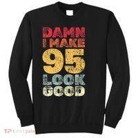 95 Year Old I Make 95 Look Good I 95th Birthday Number 95 Present Sweatshirt thumb 0
