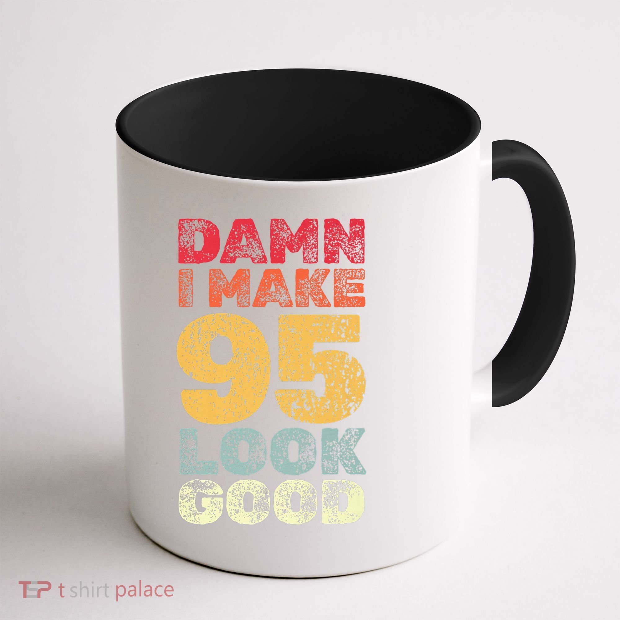 95 Year Old I Make 95 Look Good I 95th Birthday Number 95 Present Coffee Mug