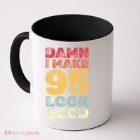 95 Year Old I Make 95 Look Good I 95th Birthday Number 95 Present Coffee Mug thumb 0