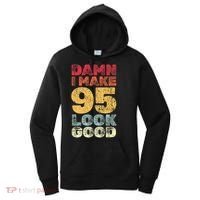 95 Year Old I Make 95 Look Good I 95th Birthday Number 95 Present Women's Hoodie thumb 0