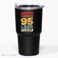 95 Year Old I Make 95 Look Good I 95th Birthday Number 95 Present Tumbler thumb 0