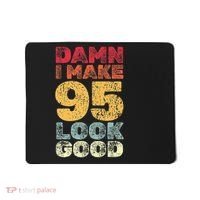 95 Year Old I Make 95 Look Good I 95th Birthday Number 95 Present Mousepad thumb 0