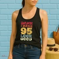 95 Year Old I Make 95 Look Good I 95th Birthday Number 95 Present Women's Tank Top thumb 2