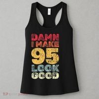 95 Year Old I Make 95 Look Good I 95th Birthday Number 95 Present Women's Tank Top thumb 3
