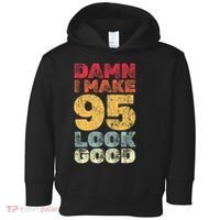 95 Year Old I Make 95 Look Good I 95th Birthday Number 95 Present Toddler Hoodie thumb 0