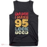 95 Year Old I Make 95 Look Good I 95th Birthday Number 95 Present Tank Top thumb 0