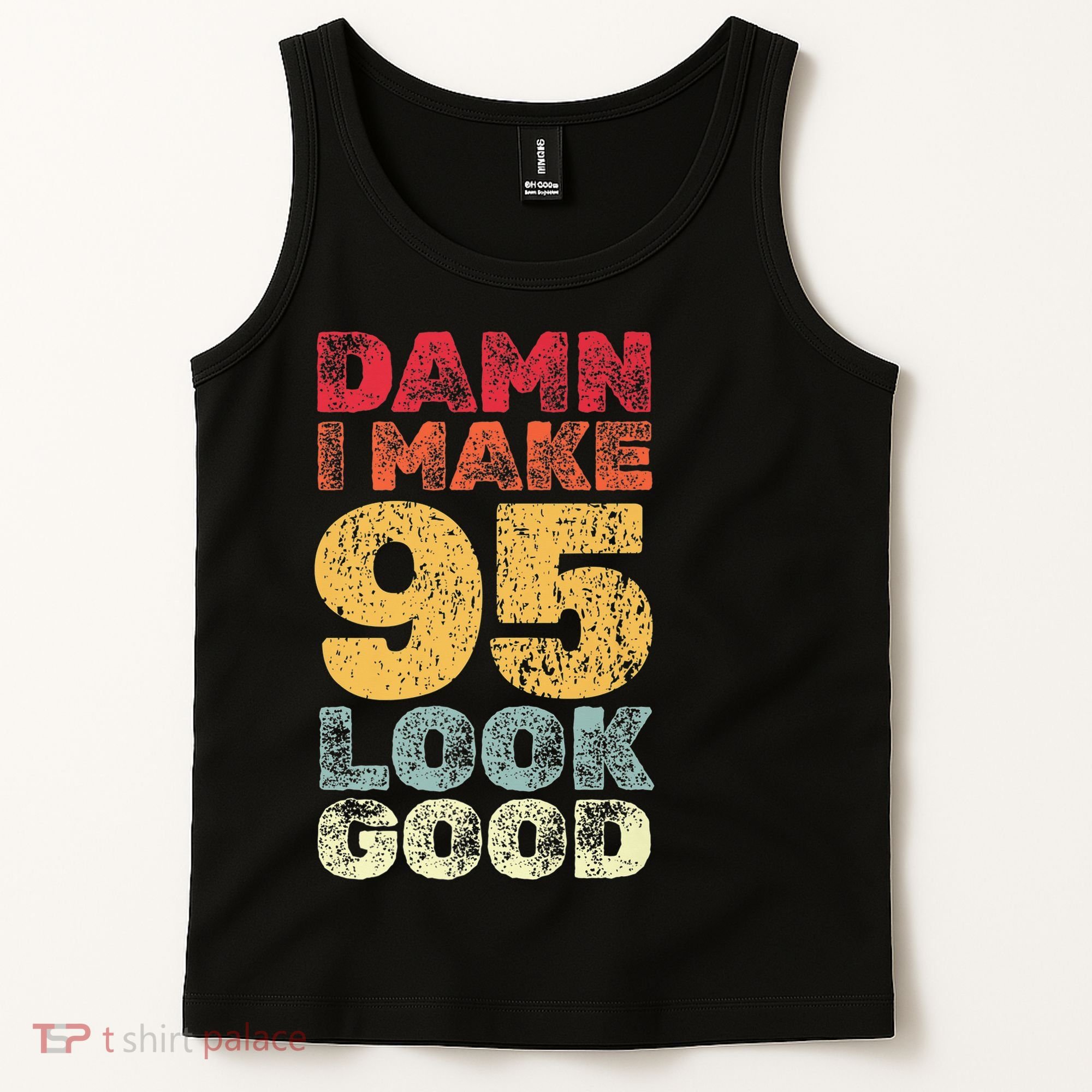 95 Year Old I Make 95 Look Good I 95th Birthday Number 95 Present Tank Top
