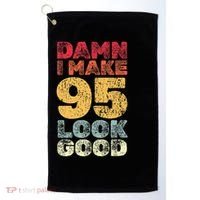 95 Year Old I Make 95 Look Good I 95th Birthday Number 95 Present Golf Towel thumb 0