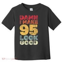 95 Year Old I Make 95 Look Good I 95th Birthday Number 95 Present Toddler T-Shirt thumb 0
