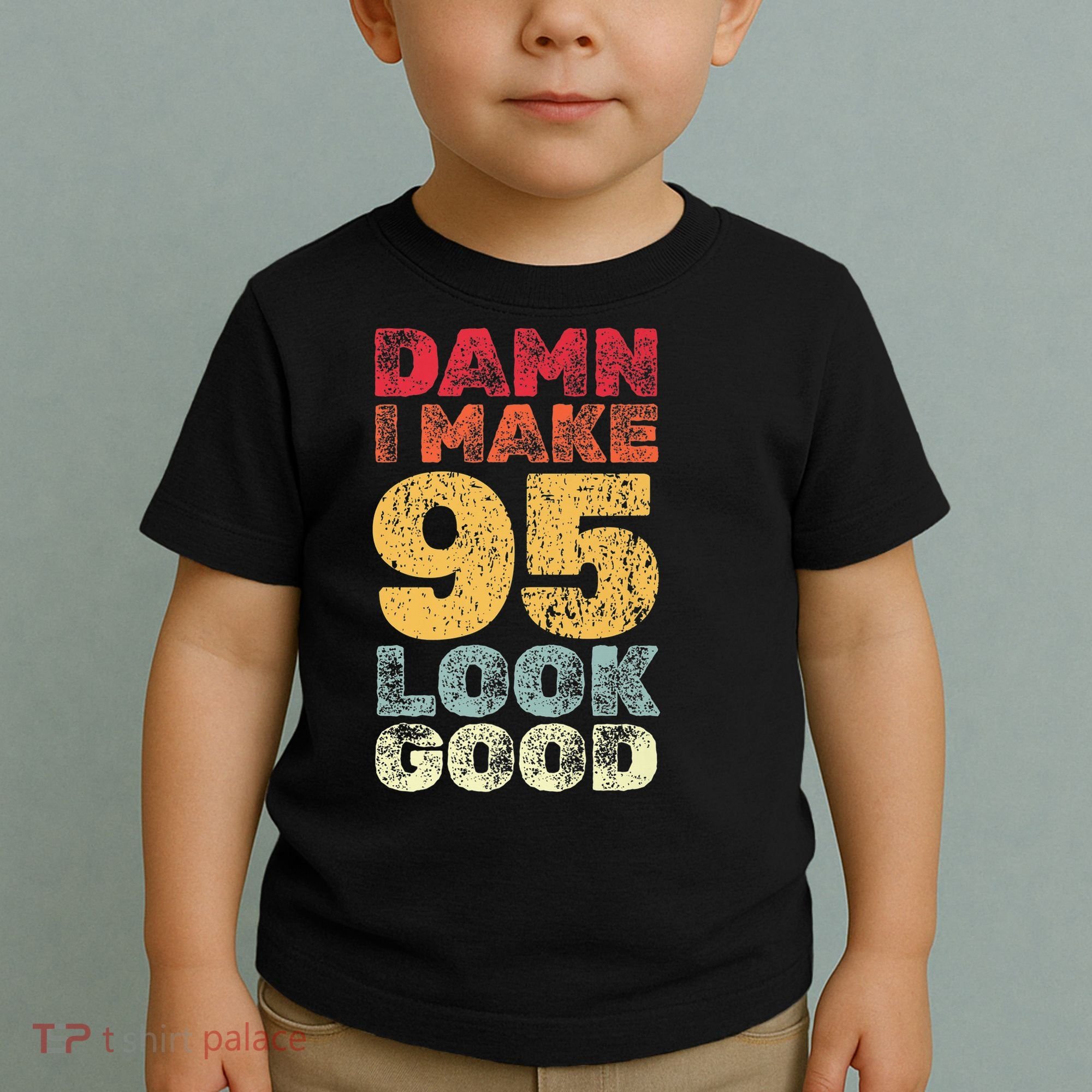 95 Year Old I Make 95 Look Good I 95th Birthday Number 95 Present Toddler T-Shirt