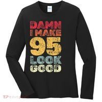 95 Year Old I Make 95 Look Good I 95th Birthday Number 95 Present Women's Long Sleeve Shirt thumb 0