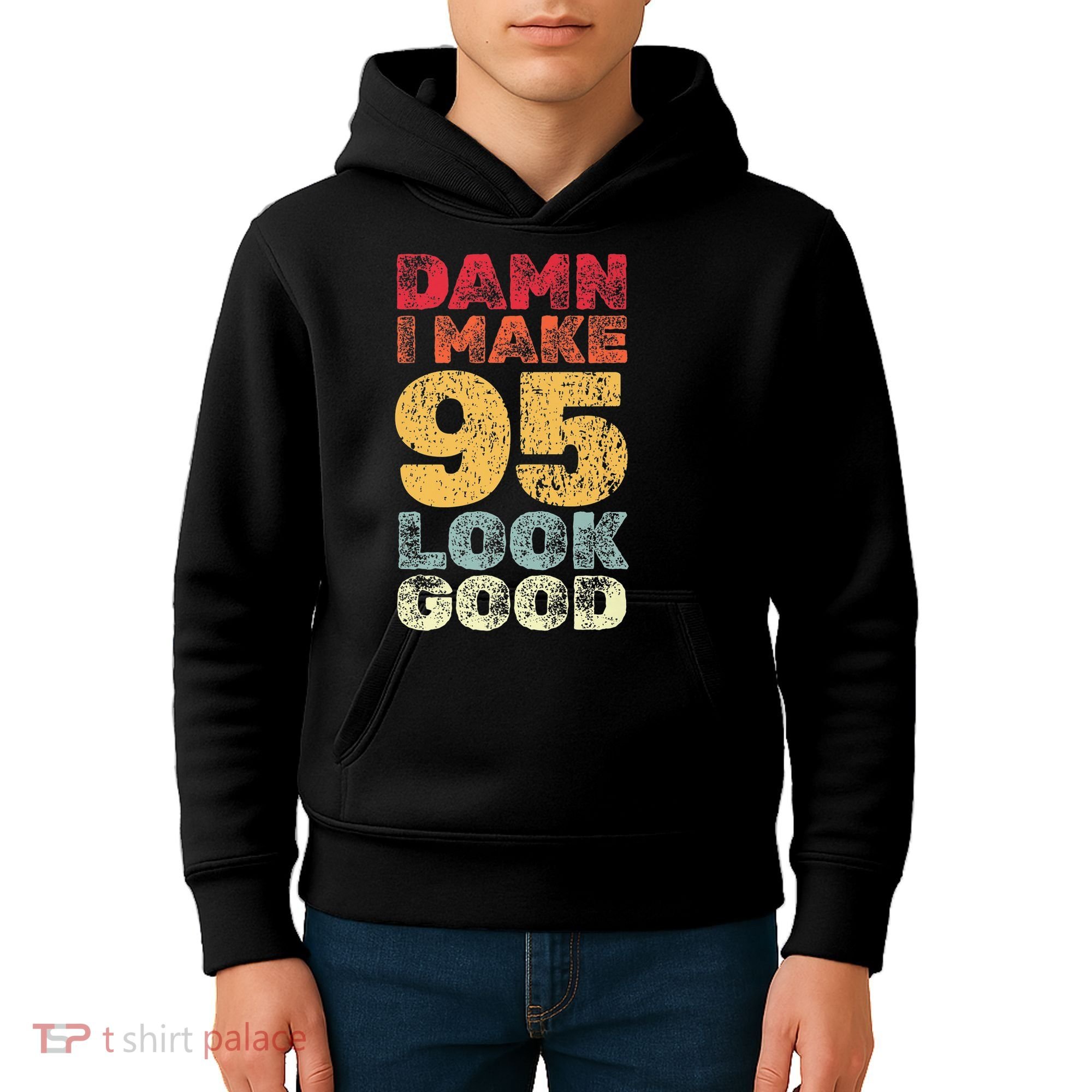 95 Year Old I Make 95 Look Good I 95th Birthday Number 95 Present Kids Hoodie