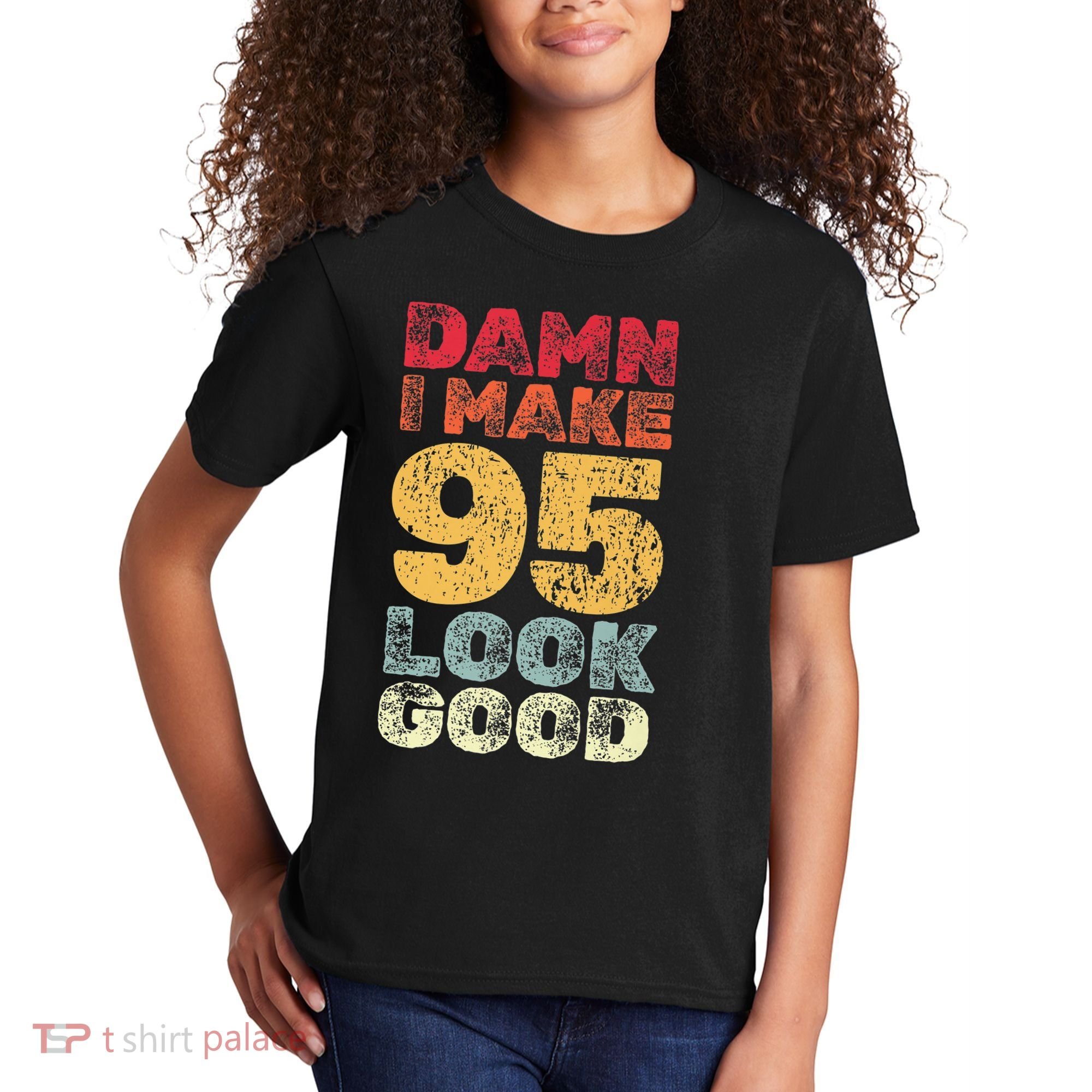 95 Year Old I Make 95 Look Good I 95th Birthday Number 95 Present Kids T-Shirt