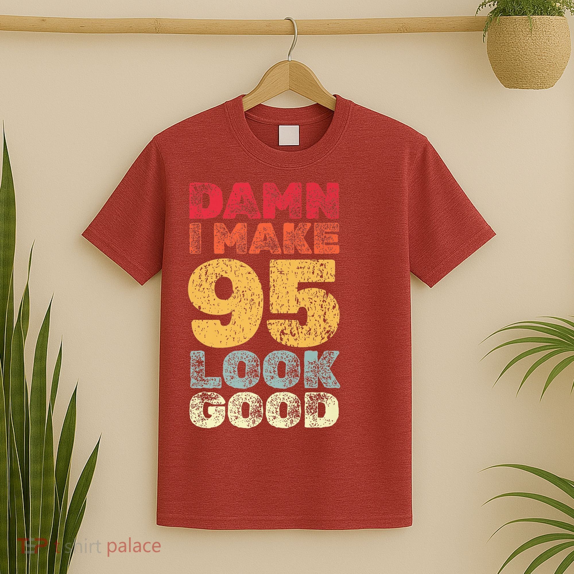 95 Year Old I Make 95 Look Good I 95th Birthday Number 95 Present T-Shirt