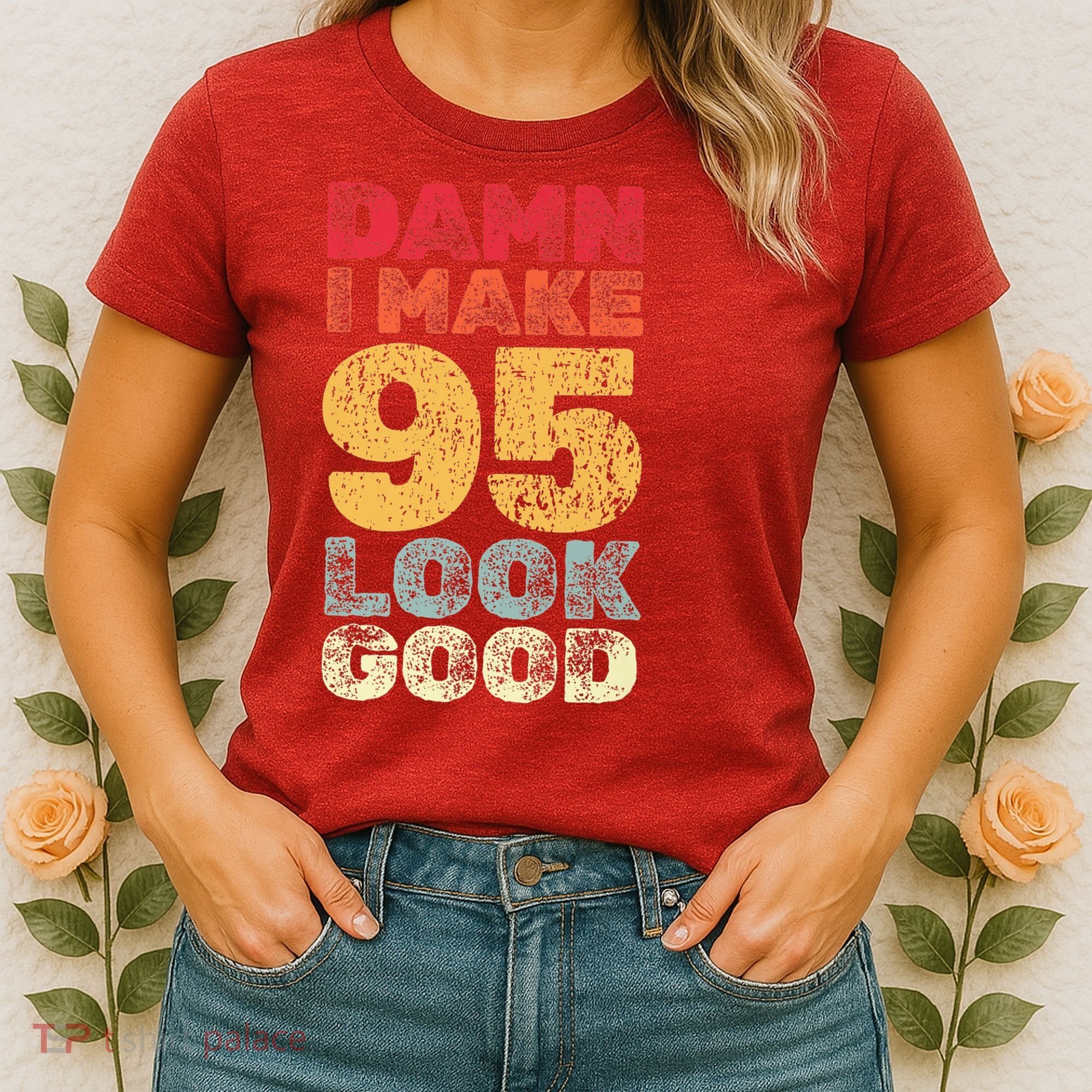 95 Year Old I Make 95 Look Good I 95th Birthday Number 95 Present Women's T-Shirt