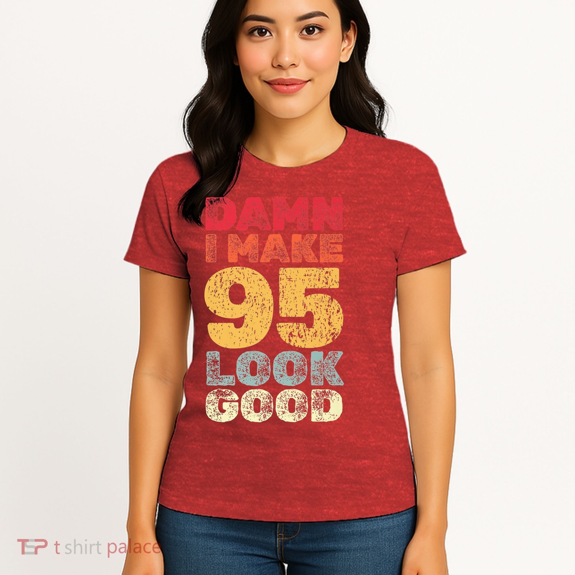 95 Year Old I Make 95 Look Good I 95th Birthday Number 95 Present Women's T-Shirt