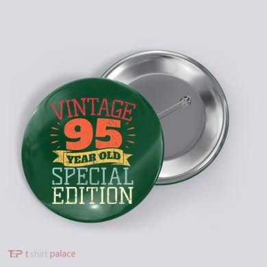 95 Year Old Special Edition I Vintage 95th Birthday Button