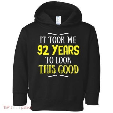 92 Years Old Birthday Toddler Hoodie