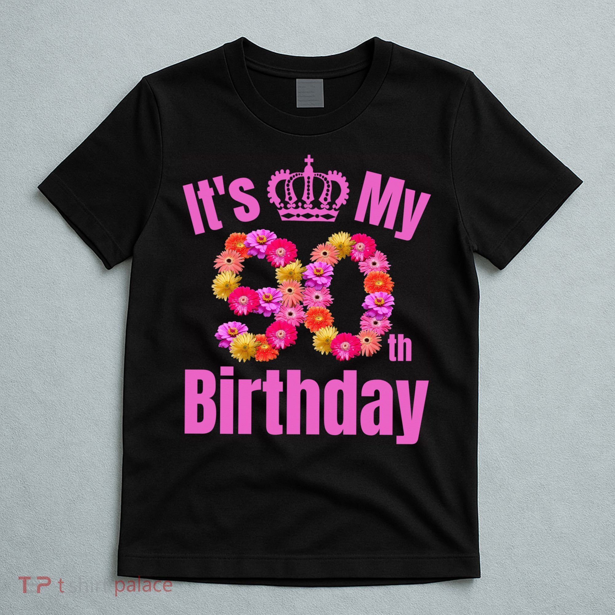 90 Year Old Birthday Flower Birthday Its My 90th Birthday T-Shirt