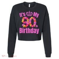90 Year Old Birthday Flower Birthday Its My 90th Birthday Cropped Pullover Crew thumb 0