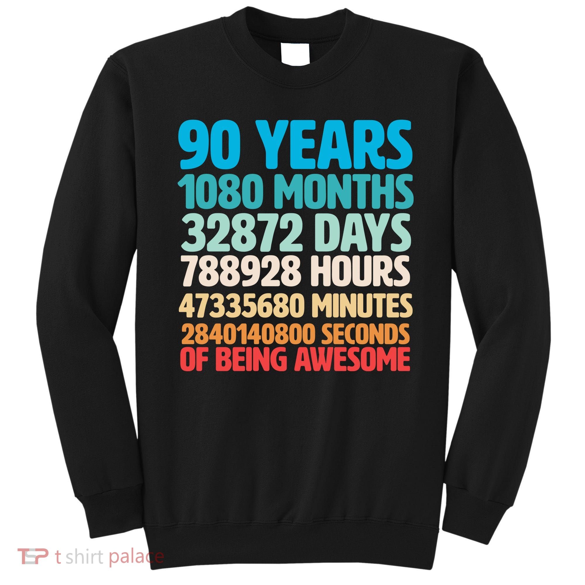 90 Years Of Being Awesome 90th Birthday Time Breakdown Sweatshirt