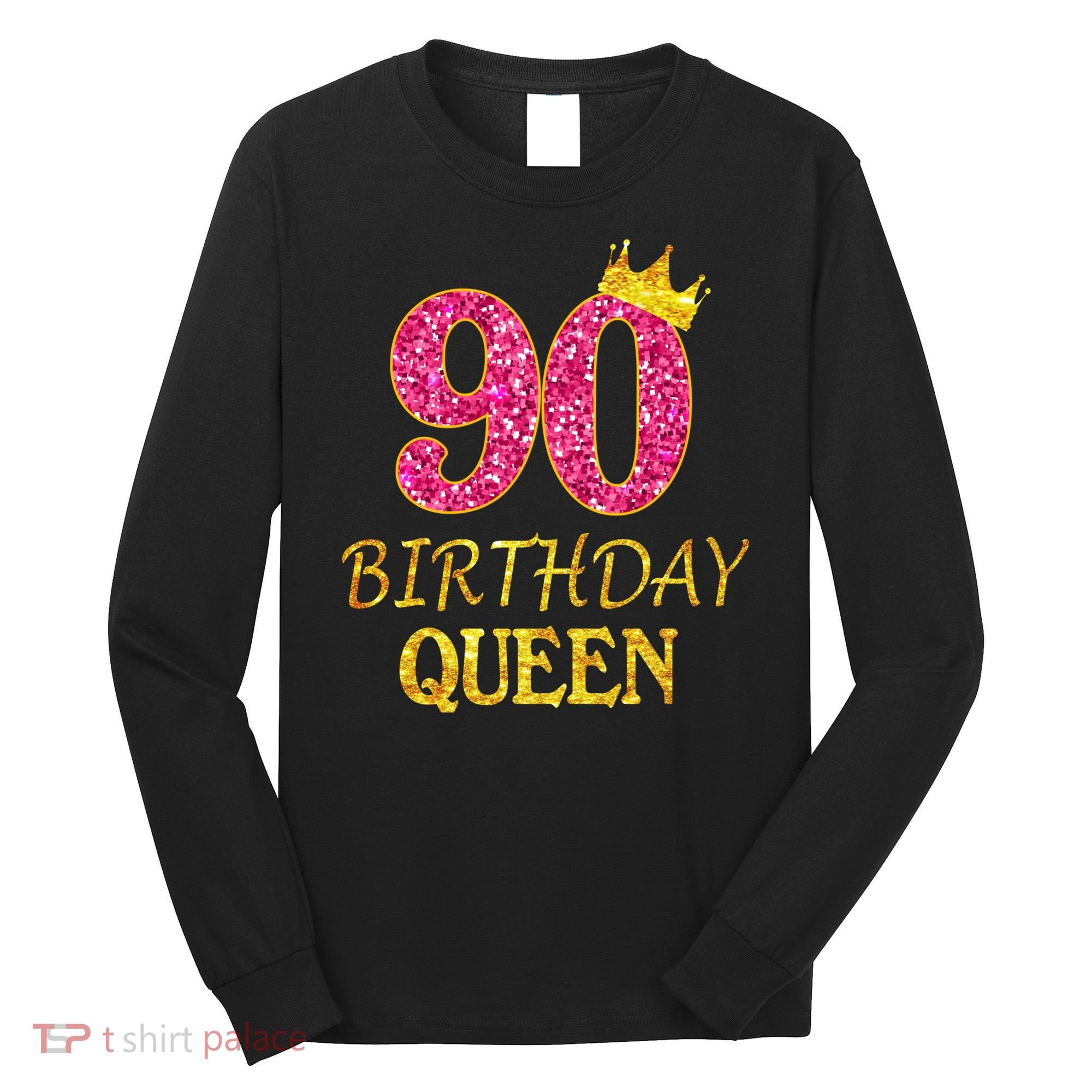 90 Years Old Birthday Queen  Shirt 90th Birthday Pink Long Sleeve Shirt