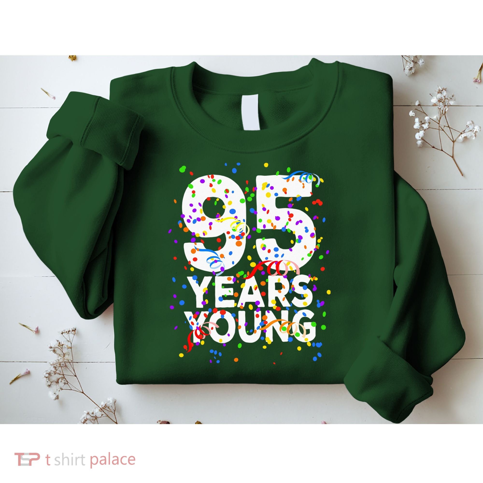 95 Years Young Happy 95th Birthday Confetti Sweatshirt