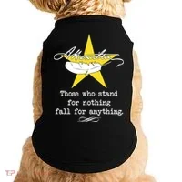 A. Hamilton Those Who Stand For Nothing Fall For Anything Doggie Tank thumb 0