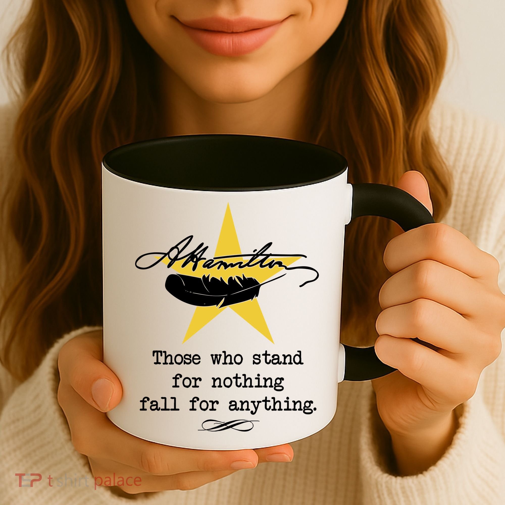 A. Hamilton Those Who Stand For Nothing Fall For Anything Coffee Mug