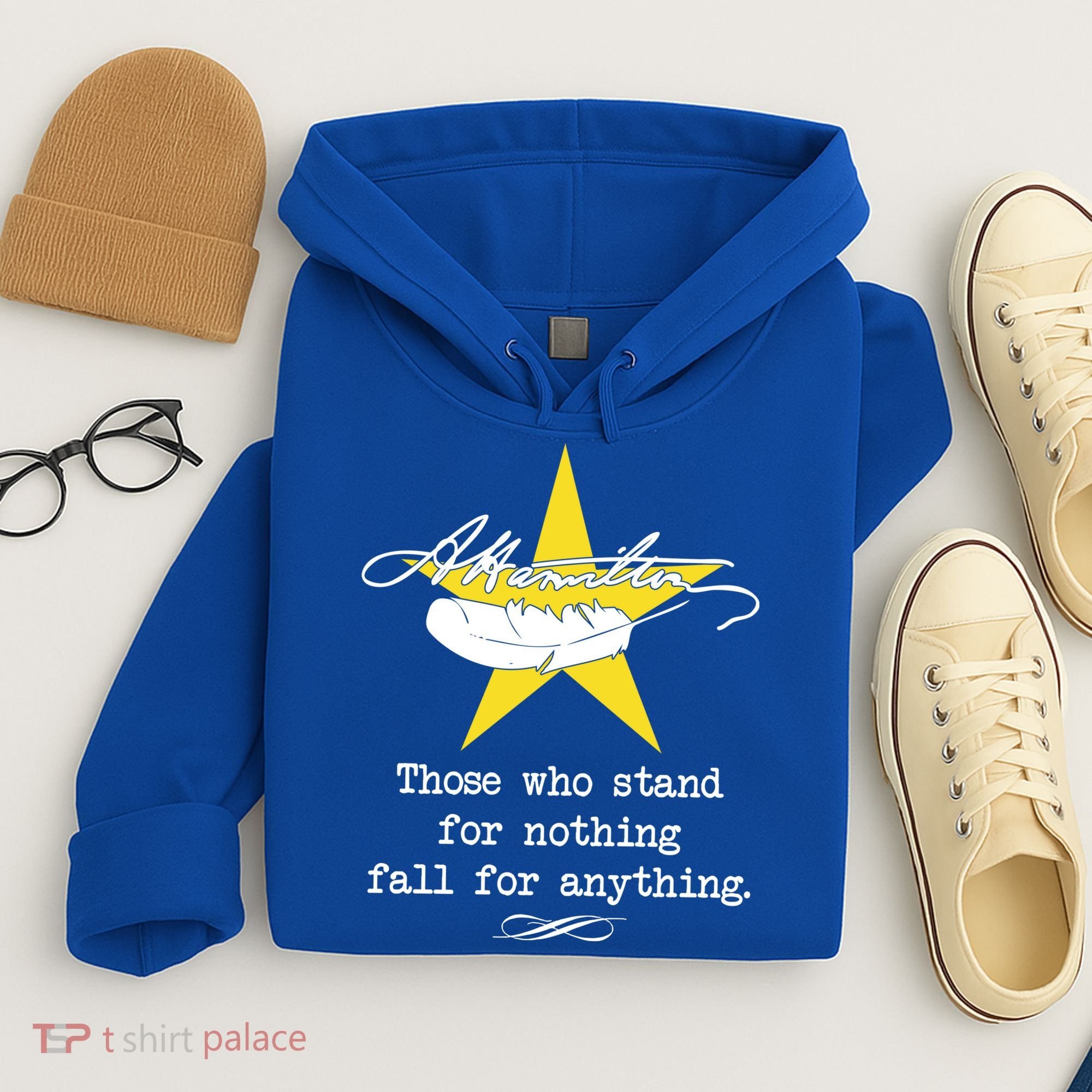 A. Hamilton Those Who Stand For Nothing Fall For Anything Hoodie