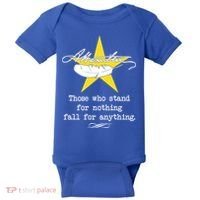 A. Hamilton Those Who Stand For Nothing Fall For Anything Baby Bodysuit thumb 0