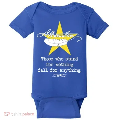 A. Hamilton Those Who Stand For Nothing Fall For Anything Baby Bodysuit