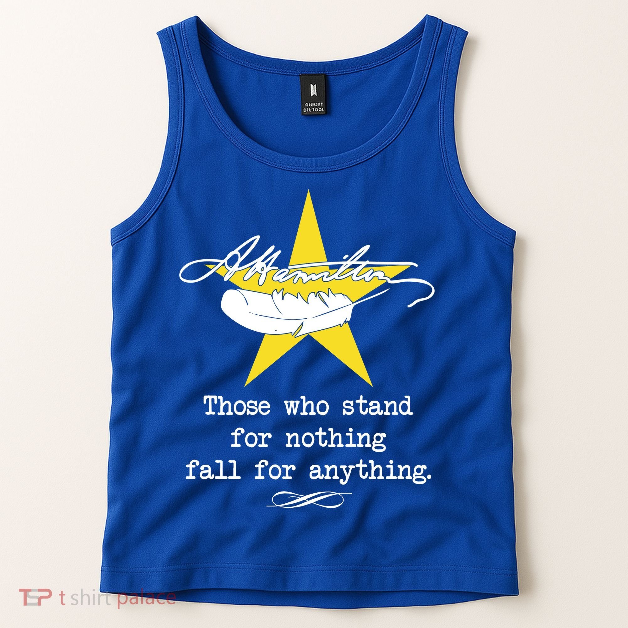 A. Hamilton Those Who Stand For Nothing Fall For Anything Tank Top