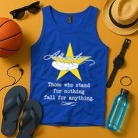 A. Hamilton Those Who Stand For Nothing Fall For Anything Tank Top thumb 4