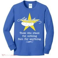 A. Hamilton Those Who Stand For Nothing Fall For Anything Kids Long Sleeve Shirt thumb 0
