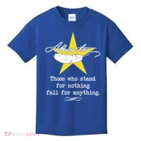 A. Hamilton Those Who Stand For Nothing Fall For Anything Kids T-Shirt thumb 0