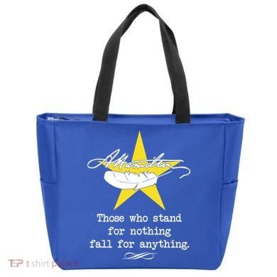 A. Hamilton Those Who Stand For Nothing Fall For Anything Tote Bag