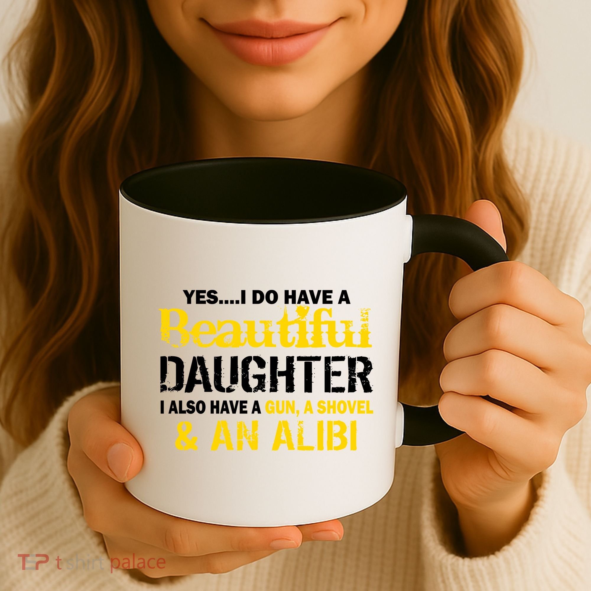 A Beautiful Daughter Also Have A Gun Shovel Alibi Coffee Mug