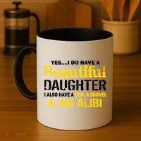 A Beautiful Daughter Also Have A Gun Shovel Alibi Coffee Mug thumb 4