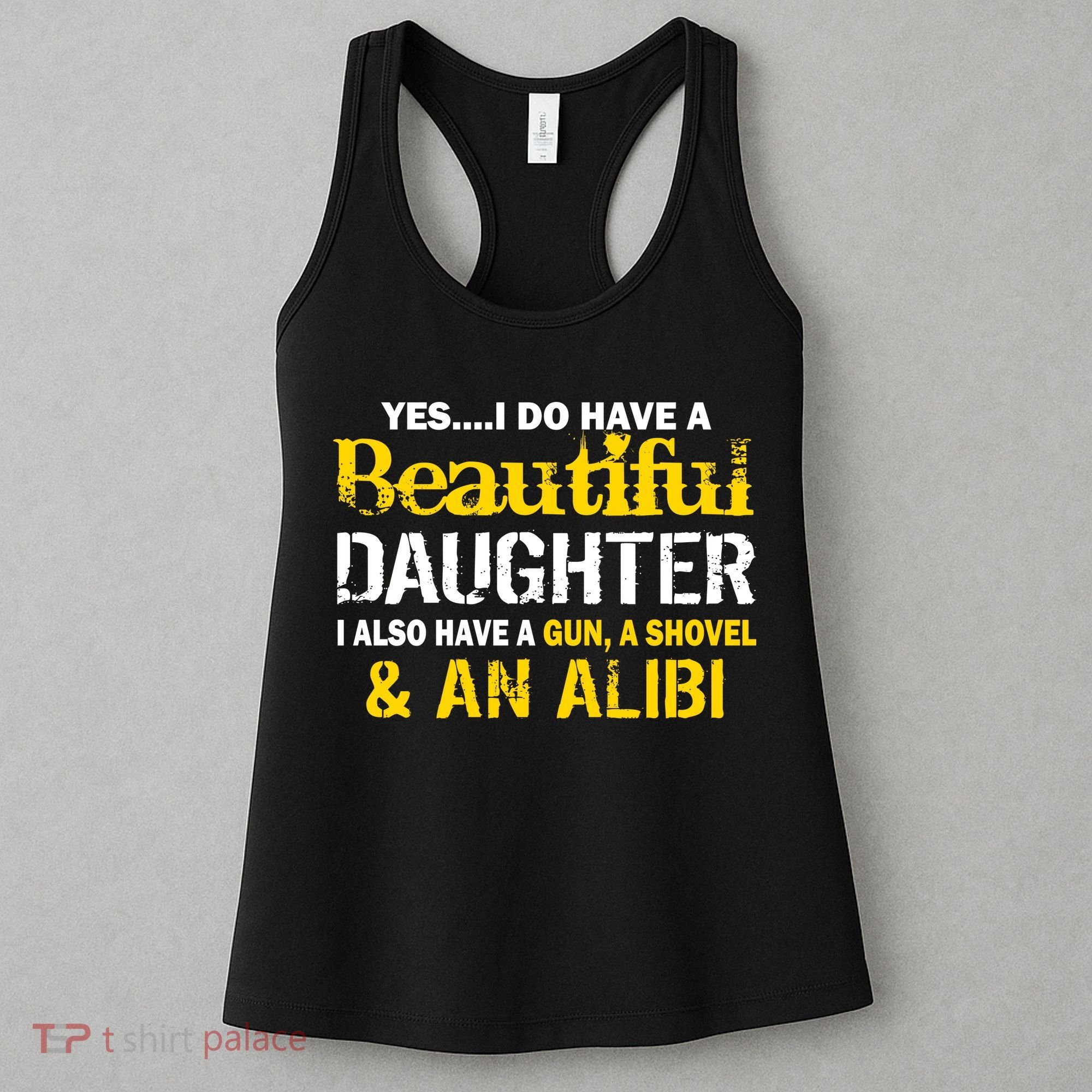 A Beautiful Daughter Also Have A Gun Shovel Alibi Women's Tank Top