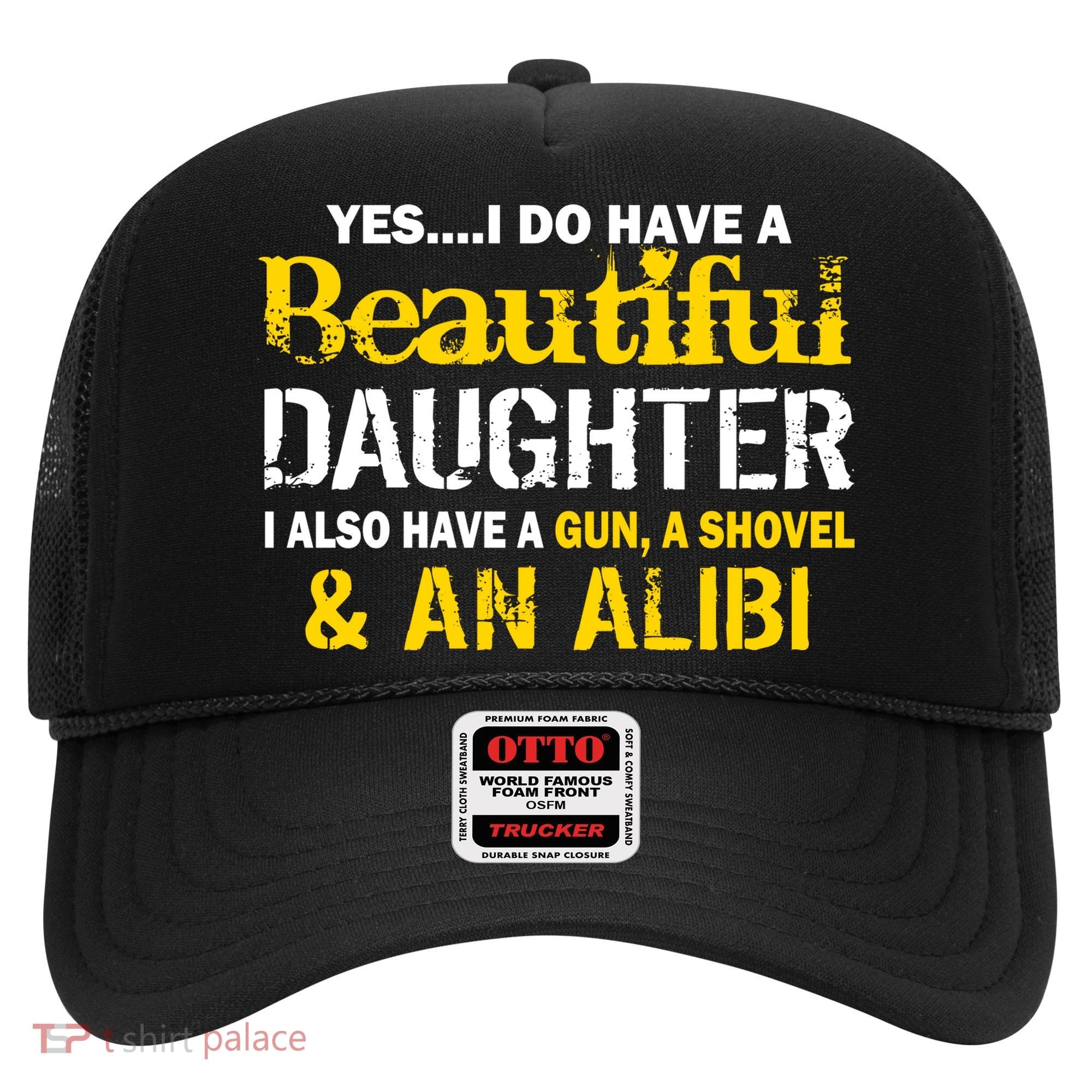A Beautiful Daughter Also Have A Gun Shovel Alibi Hat