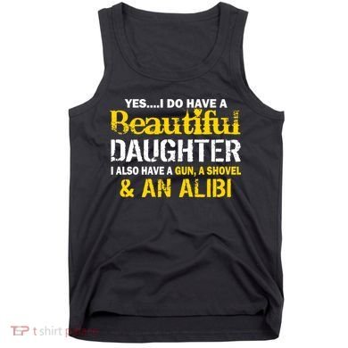 A Beautiful Daughter Also Have A Gun Shovel Alibi Tank Top